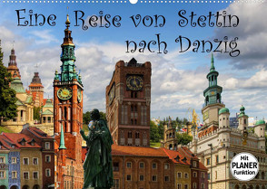 Eine Reise von Stettin nach Danzig (Wandkalender 2022 DIN A2 quer) von Michalzik,  Paul