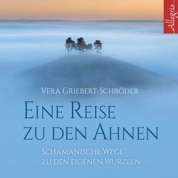Eine Reise zu den Ahnen von Comtesse,  Rahel, Griebert-Schröder,  Vera