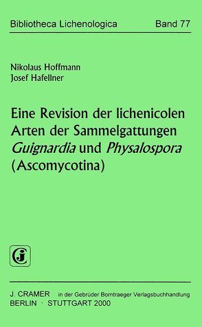 Eine Revision der lichenicolen Arten der Sammelgattungen Guignardia und Physalospora (Ascomycotina) von Hafellner,  Josef, Hoffmann,  Nikolaus