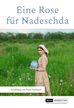 Eine Rose für Nadeschda von Harbauer,  Peter