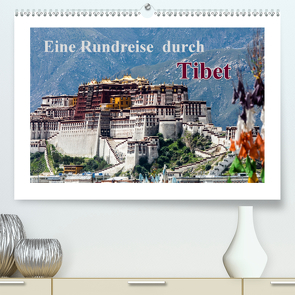 Eine Rundreise durch Tibet (Premium, hochwertiger DIN A2 Wandkalender 2020, Kunstdruck in Hochglanz) von Baumert,  Frank