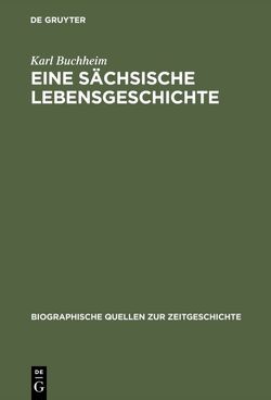 Eine sächsische Lebensgeschichte von Buchheim,  Karl, Pantenburg,  Isabel F, Wengst,  Udo