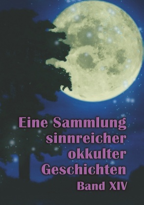 Eine Sammlung sinnreicher okkulter Geschichten von Hohenstätten,  Johannes H. von, Uiberreiter Verlag,  Christof