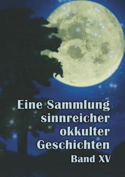 Eine Sammlung sinnreicher okkulter Geschichten von Hohenstätten,  Johannes H. von, Verlag,  Christof Uiberreiter