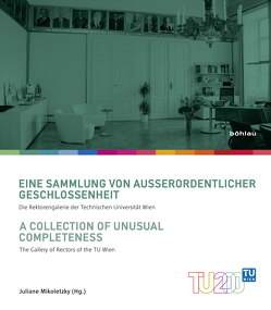 Eine Sammlung von außerordentlicher Geschlossenheit/A Collection of Unusual Completeness von Mikoletzky,  Juliane, Plakolm-Forsthuber,  Sabine