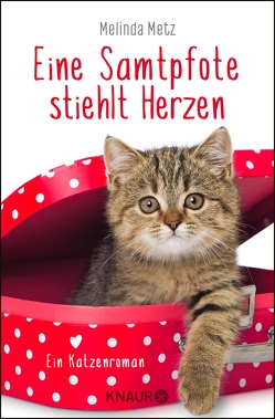 Eine Samtpfote stiehlt Herzen von Metz,  Melinda, Zühlke,  Sigrun