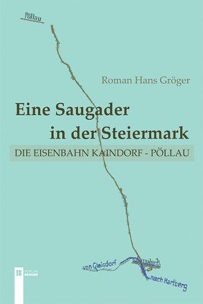 Eine Saugader in der Steiermark von Gröger,  Roman Hans
