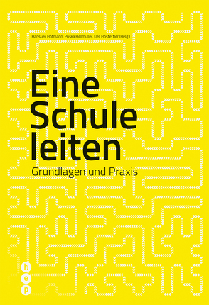 Eine Schule leiten (E-Book) von Hellmüller,  Priska, Hofmann,  Hansueli, Hostettler,  Ueli