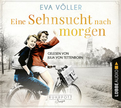 Eine Sehnsucht nach morgen von Tettenborn,  Julia von, Völler,  Eva