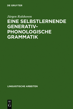 Eine selbstlernende generativ-phonologische Grammatik von Rolshoven,  Jürgen