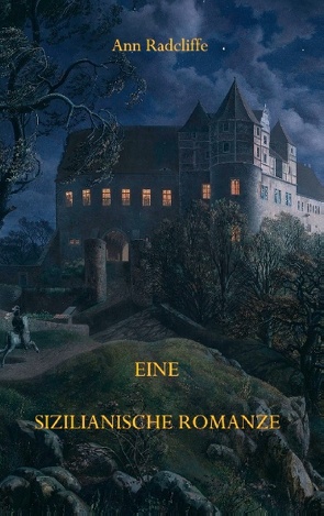 Eine sizilianische Romanze von Radcliffe,  Ann, Weber,  Maria