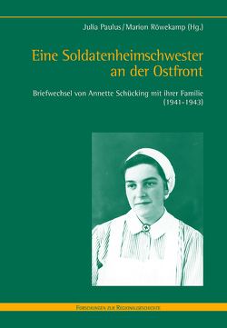 Eine Soldatenheimschwester an der Ostfront von Paulus,  Julia, Röwekamp,  Marion