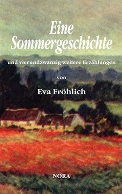 Eine Sommergeschichte von Fröhlich,  Eva