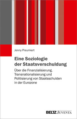 Eine Soziologie der Staatsverschuldung von Preunkert,  Jenny