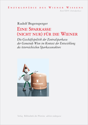 Eine Sparkasse (nicht nur) für die Wiener von Bogensperger,  Rudolf