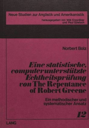 Eine statistische, computerunterstützte Echtheitsprüfung von «The repentance of Robert Greene»