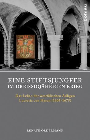 Eine Stiftsjungfer im Dreißigjährigen Krieg von Oldermann,  Renate