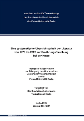 Eine systematische Übersichtsarbeit der Literatur von 1975 bis 2020 zur Ernährungsforschung bei der Katze von Lattermann,  Sontka Juliane