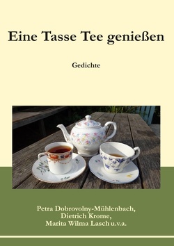 Eine Tasse Tee genießen von Dobrovolny-Mühlenbach,  Petra, Krome,  Dietrich, Wilma Lasch,  Marita