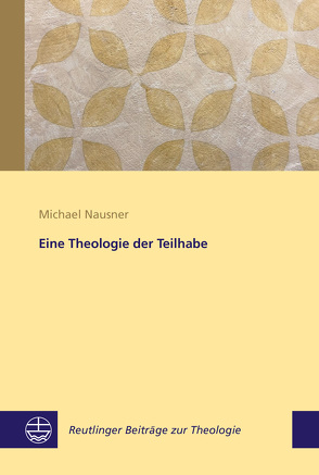Eine Theologie der Teilhabe von Nausner,  Michael