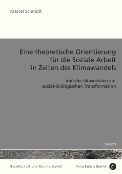 Eine theoretische Orientierung für die Soziale Arbeit in Zeiten des Klimawandels von Schmidt,  Marcel