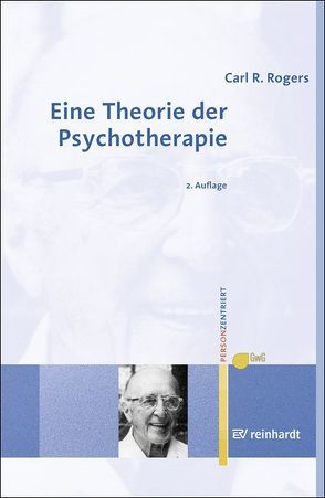 Eine Theorie der Psychotherapie, der Persönlichkeit und der zwischenmenschlichen Beziehungen von Rogers,  Carl R