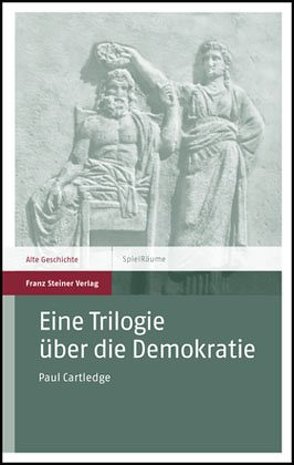 Eine Trilogie über die Demokratie von Cartledge,  Paul Anthony