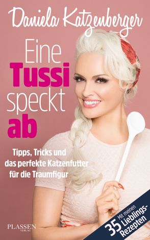 Eine Tussi speckt ab von Katzenberger,  Daniela