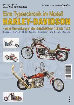 Eine Typenchronik im Modell Harley-Davidson – eine Sammlung in den Maßstäben 1:8 bis 1:12 von Hinrichsen,  Horst