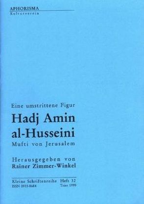 Eine umstrittene Figur: Hadj Amin al-Husseini von Abu Dayyeh,  Suleiman, Aries,  Wolf D, Höpp,  Gerhard, Rubinstein,  Danny, Zimmer-Winkel,  Rainer
