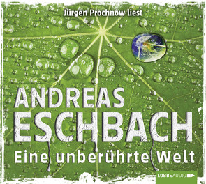 Eine unberührte Welt von Eschbach,  Andreas, Prochnow,  Jürgen