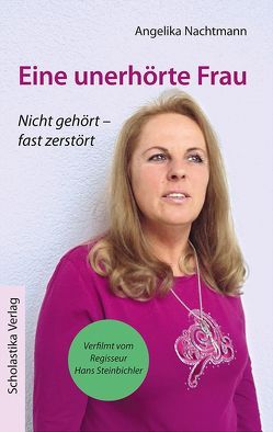 Eine unerhörte Frau von Nachtmann,  Angelika