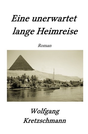 Eine unerwartet lange Heimreise von Kretzschmann,  Wolfgang