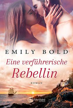 Eine verführerische Rebellin von Bold,  Emily
