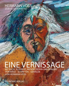 EINE VERNISSAGE mit Bach, Schubert, Mendelssohn und Brahms von Teuffel,  Gunter, Voss,  Hermann