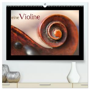 eine Violine (hochwertiger Premium Wandkalender 2024 DIN A2 quer), Kunstdruck in Hochglanz von calmbacher,  Christiane
