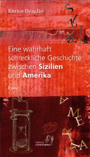 Eine wahrhaft schreckliche Geschichte zwischen Sizilien und Amerika von Deaglio,  Enrico, Klaudia,  Ruschkowski