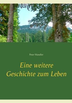 Eine weitere Geschichte zum Leben von Wandler,  Peter