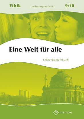 Eine Welt für alle Ethik Klassen 9/10 – Ausgabe Berlin von Luutz,  Eveline