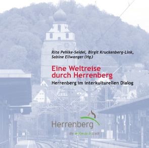 Eine Weltreise durch Herrenberg von Ellwanger,  Sabine, Kruckenberg-Link,  Birgit, Öney,  Bilkay, Pehlke-Seidel,  Rita, Sprißler,  Thomas