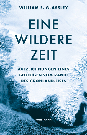 Eine wildere Zeit von Ammann,  Christine, Glassley,  William E.