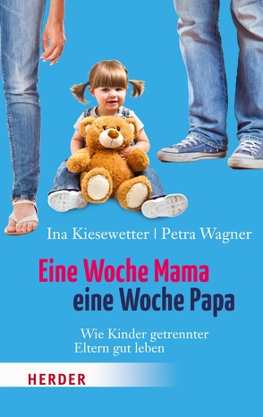 Eine Woche Mama, eine Woche Papa von Kiesewetter,  Ina, Wagner,  Petra
