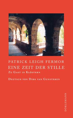 Eine Zeit der Stille von Fermor,  Patrick Leigh, van Gunsteren,  Dirk