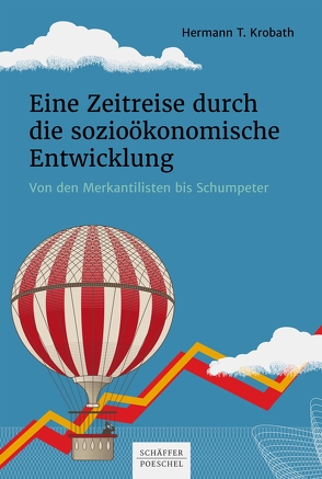 Eine Zeitreise durch die sozioökonomische Entwicklung von Krobath,  Hermann T.