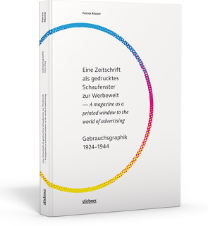 Eine Zeitschrift als gedrucktes Schaufenster zur Werbewelt — A magazine as a printed window to the world of advertising von Rössler,  Patrick