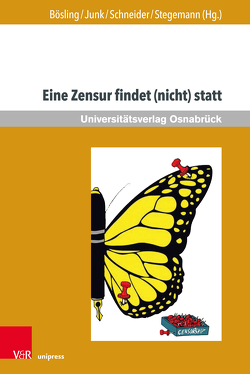 Eine Zensur findet (nicht) statt von Bandermann,  Peter, Bösling,  Carl-Heinrich, Brendel,  Michael, Cadeddu,  Alice, Gesk,  Georg Michael, Grünberg,  Michael, Hieger,  Marc, Junk,  Claudia, Kilic,  Yilmaz, Meyer,  Lioba, Mokrosch,  Reinhold, Paech,  Joachim, Schneider,  Thomas F., Späth,  Nikos, Stegemann,  Bernd