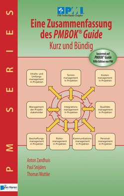 Eine Zusammenfassung des PMBOK® Guide  5th Edition – Kurz und Bündig von Snijders,  Paul, Wuttke,  Thomas, Zandhuis,  Anton