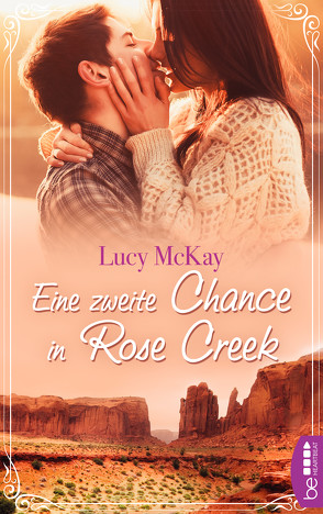 Eine zweite Chance in Rose Creek von McKay,  Lucy