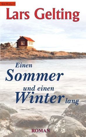 Einen Sommer und einen Winter lang von Gelting,  Lars