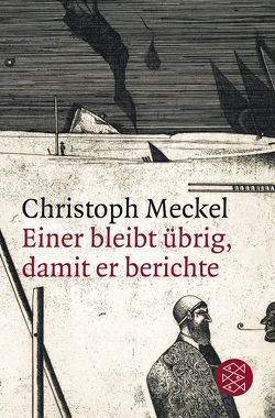 Einer bleibt übrig, damit er berichtete von Meckel,  Christoph